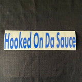 Hooked on da Sauce Window Decal